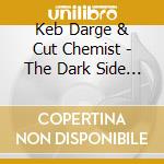 Keb Darge & Cut Chemist - The Dark Side - 30 Sixties Garage Punk And Psyche Monsters cd