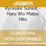 Ryosuke Sunset - Haru Wo Matsu Hito cd