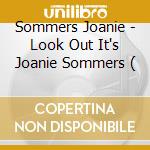 Sommers Joanie - Look Out It's Joanie Sommers ( cd musicale di Sommers Joanie