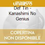 Def Tin - Kanashimi No Genius cd