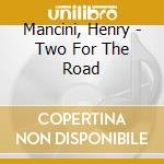 Mancini, Henry - Two For The Road cd