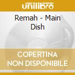 Remah - Main Dish cd