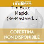 Tim Blake - Magick (Re-Mastered Edition) cd