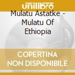 Mulatu Astatke - Mulatu Of Ethiopia cd