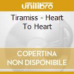 Tiramiss - Heart To Heart cd