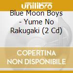 Blue Moon Boys - Yume No Rakugaki (2 Cd) cd