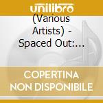 (Various Artists) - Spaced Out: Story Of Mushroom Record (2 Cd) cd