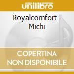 Royalcomfort - Michi cd