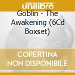 Goblin - The Awakening (6Cd Boxset) cd