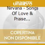 Nirvana - Songs Of Love & Praise (Re-Mastered & Expanded Edition) cd