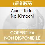 Airin - Rider No Kimochi cd