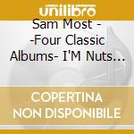 Sam Most - -Four Classic Albums- I'M Nuts About The Most... Sam That Is! / Musicall (2 Cd) cd
