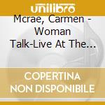 Mcrae, Carmen - Woman Talk-Live At The Village Gate cd