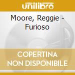 Moore, Reggie - Furioso cd