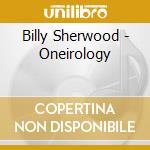 Billy Sherwood - Oneirology cd