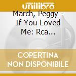 March, Peggy - If You Loved Me: Rca Recordings From Around The World 1963-1969 cd