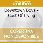 Downtown Boys - Cost Of Living cd