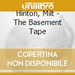Hinton, Milt - The Basement Tape cd