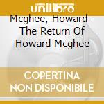 Mcghee, Howard - The Return Of Howard Mcghee cd