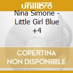 Nina Simone - Little Girl Blue +4 cd musicale di Simone, Nina