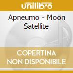 Apneumo - Moon Satellite cd