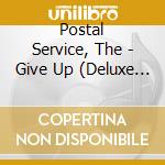 Postal Service, The - Give Up (Deluxe Edition) (2 Cd) cd