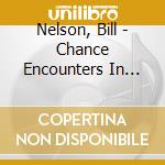 Nelson, Bill - Chance Encounters In The Garden Of Lights (2Cd Re-Mastered & Expanded Ed cd