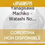 Yanagisawa Machiko - Watashi No Mukougawa cd musicale