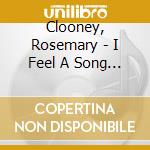 Clooney, Rosemary - I Feel A Song Coming On - Lost Radio Recordings cd musicale di Clooney, Rosemary