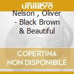 Nelson , Oliver - Black Brown & Beautiful
