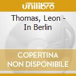 Thomas, Leon - In Berlin cd musicale di Thomas, Leon