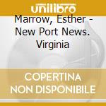 Marrow, Esther - New Port News. Virginia cd