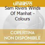 Sam Rivers Winds Of Manhat - Colours cd