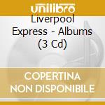 Liverpool Express - Albums (3 Cd)
