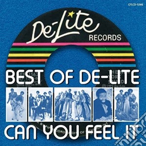 Best Of De-Lite: Can You Feel It cd musicale