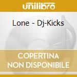 Lone - Dj-Kicks cd