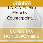 J.A.K.A.M. Aka Moochy - Counterpoint Rmx cd