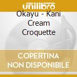 Okayu - Kani Cream Croquette cd