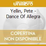 Yellin, Pete - Dance Of Allegra cd