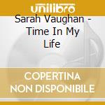 Sarah Vaughan - Time In My Life cd musicale di Sarah Vaughan