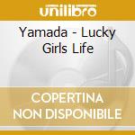 Yamada - Lucky Girls Life cd musicale