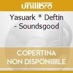 Yasuark * Deftin - Soundsgood cd