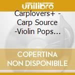 Carplovers+ - Carp Source -Violin Pops Fuumi- cd