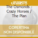 The Osmonds - Crazy Horses / The Plan cd