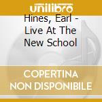 Hines, Earl - Live At The New School cd