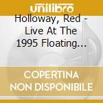 Holloway, Red - Live At The 1995 Floating Jazz Festival cd