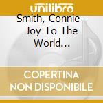 Smith, Connie - Joy To The World (Expanded Edition) cd