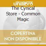 The Cynical Store - Common Magic cd