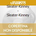 Sleater-Kinney - Sleater-Kinney cd