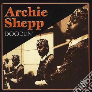 Archie Shepp - Doodlin cd musicale di Archie Shepp